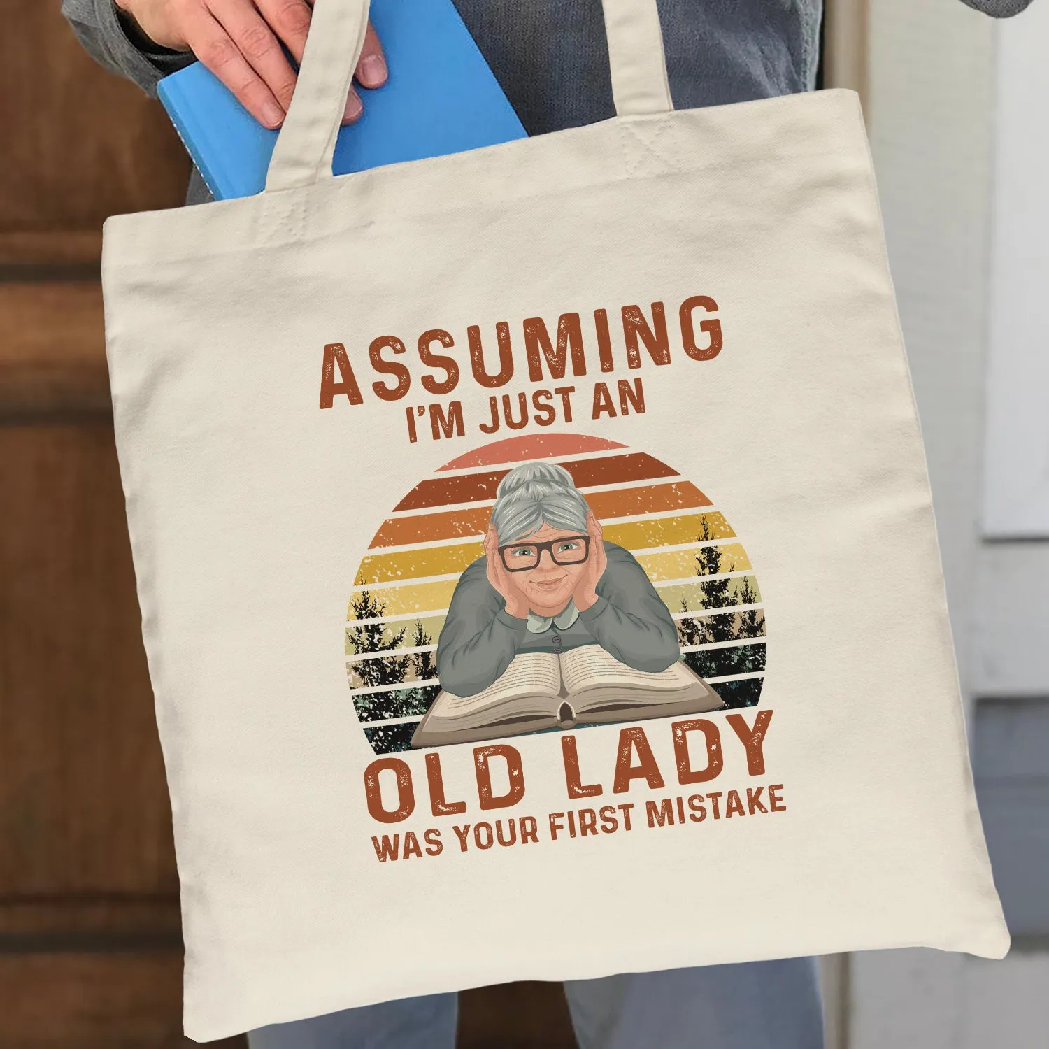 Assuming I'm Just An Old Lady Was Your First Mistake Book Lovers Gift TBW119