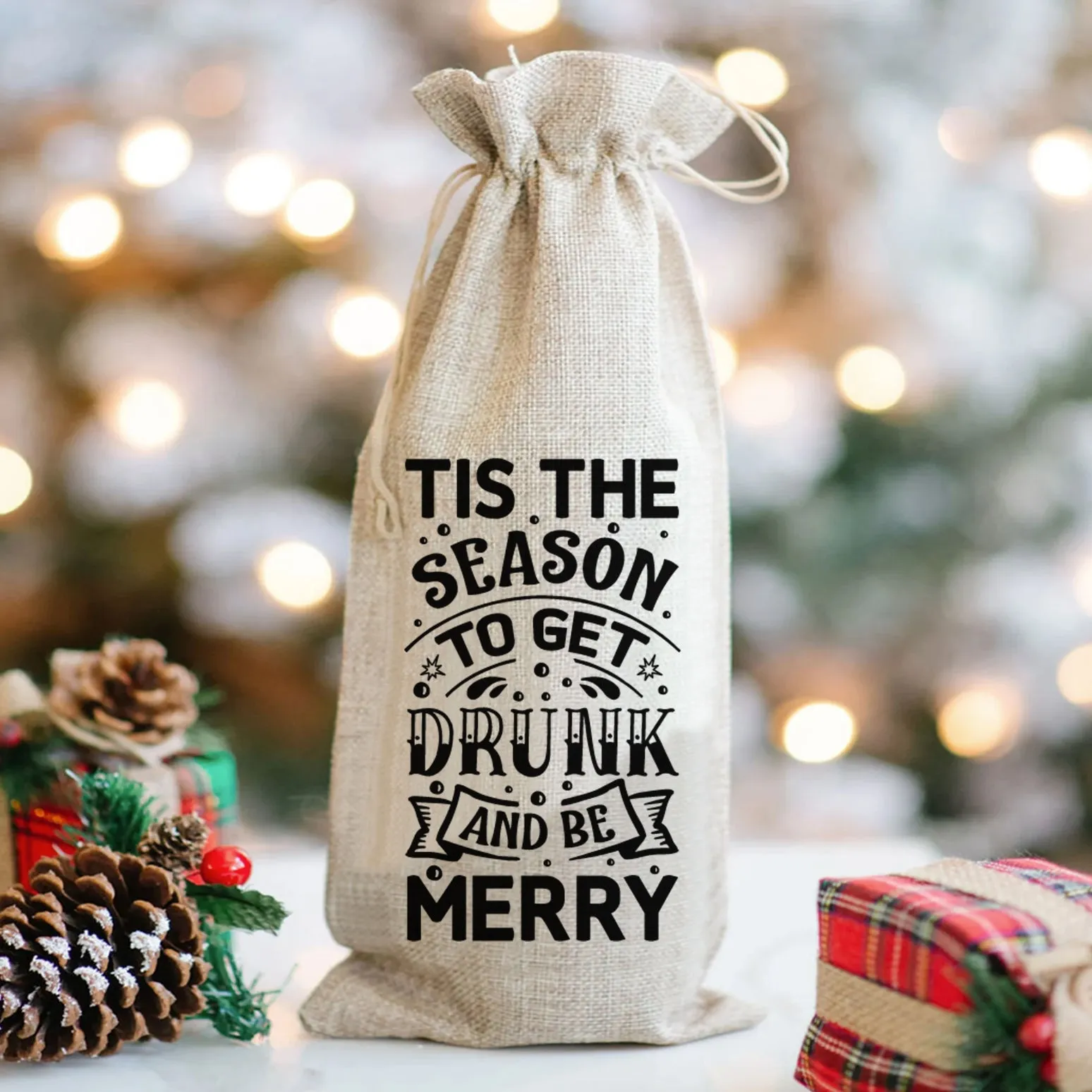 Tis The Season To Get Drunk And Be Merry - Wine Bag